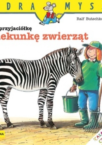Okładka: Ralf Butschkow - Mam przyjaciółkę opiekunkę zwierząt