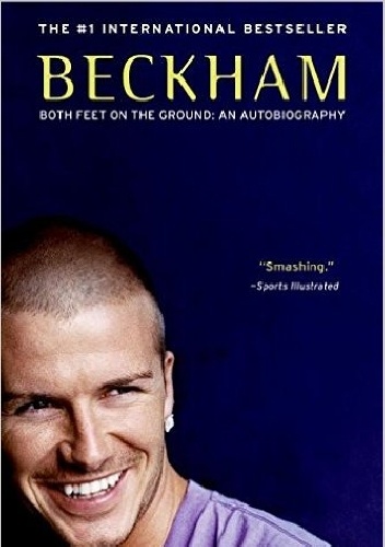 Okładka: David Beckham - Beckham: Both Feet on the Ground: An Autobiography