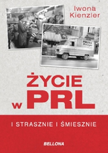 Okładka: Iwona Kienzler - Życie w PRL i strasznie, i śmiesznie