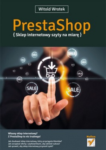 Okładka: Witold Wrotek - PrestaShop. Sklep internetowy szyty na miarę