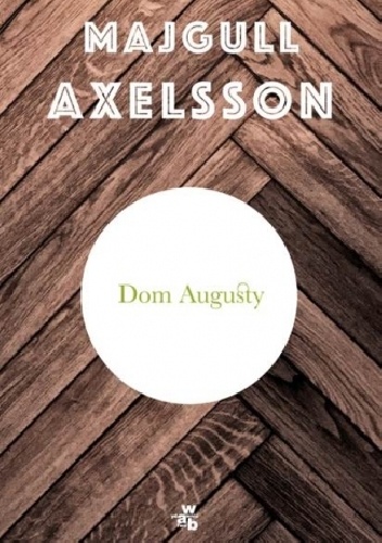 Okładka: Majgull Axelsson - Dom Augusty