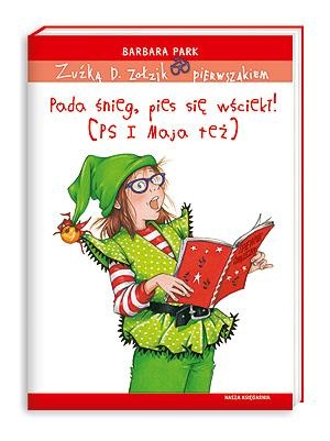 Okładka: Barbara Park - Zuźka D. Zołzik pierwszakiem. Pada śnieg, pies się wściekł! (PS I Maja też)