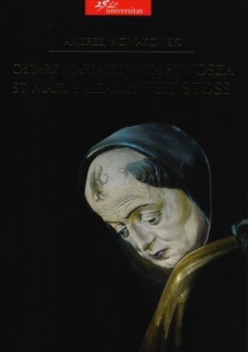 Okładka: Andrzej Nowakowski - Ołtarz Mariacki Wita Stwosza. St. Mary's Altar by Veit Stoss