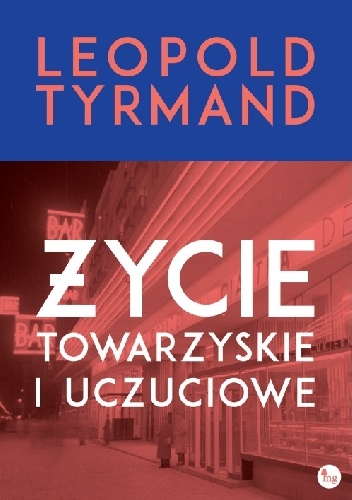 Okładka: Leopold Tyrmand - Życie towarzyskie i uczuciowe