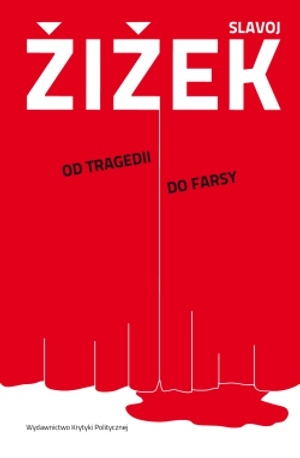 Okładka: Slavoj Žižek - Od tragedii do farsy