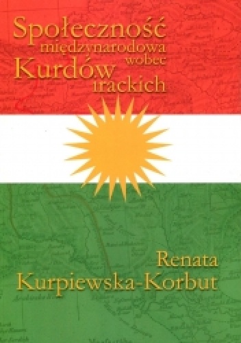 Okładka: Renata Kurpiewska-Korbut - Społeczność międzynarodowa wobec Kurdów irackich