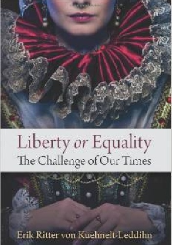 Okładka: Eric Kuehnelt-Leddihn - Liberty or Equality: The Challenge of Our Times