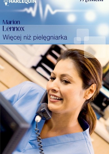 Okładka: Marion Lennox - Więcej niż pielęgniarka