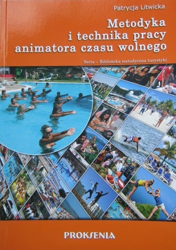 Okładka: Patrycja Litwicka-Czech - Metodyka i technika pracy animatora czasu wolnego