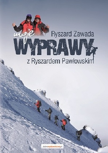 Okładka: Ryszard Zawada - Moje wyprawy z Ryszardem Pawłowskim