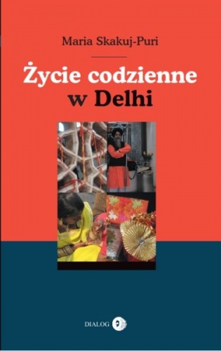 Okładka: Maria Skakuj-Puri - Życie codzienne w Delhi