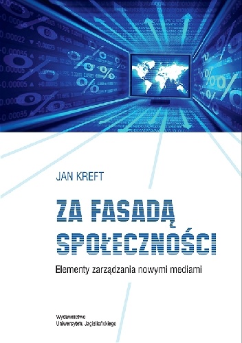 Okładka:  - Za fasadą społeczności. Elementy zarządzania nowymi mediami