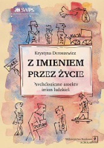 Okładka: Krystyna Doroszewicz - Z IMIENIEM PRZEZ ŻYCIE  Psychologiczne aspekty imion ludzkich