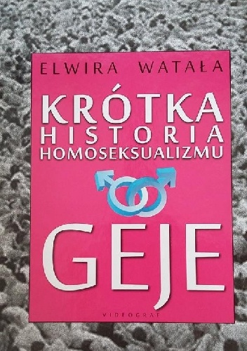 Okładka: Elwira Watała - Krótka historia homoseksualizmu. Geje