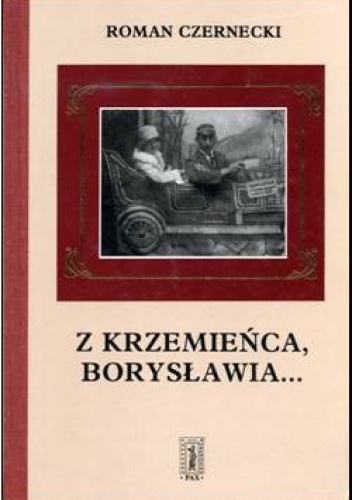 Okładka: Roman Czernecki - Z Krzemieńca, Borysławia...