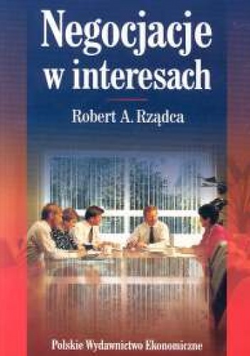 Okładka: Rządca Robert A. - Negocjacje w interesach