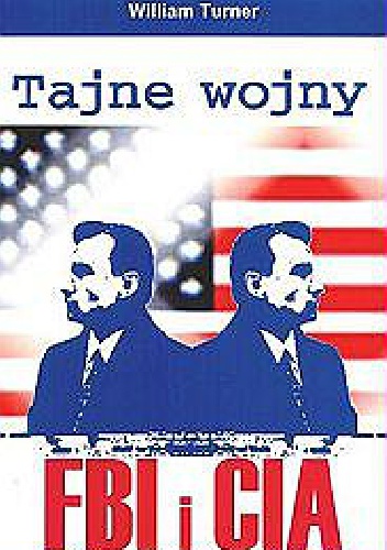 Okładka: William Turner - Tajne Wojny FBI i CIA