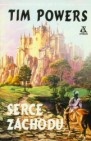 Okładka: Tim Powers - Serce Zachodu