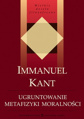 Okładka: Immanuel Kant - Ugruntowanie metafizyki moralności