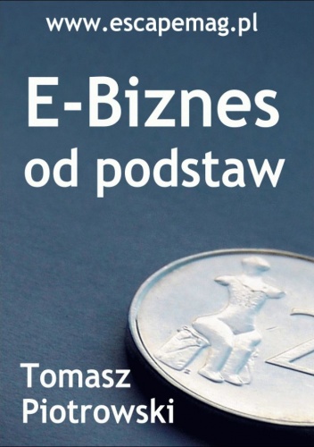 Okładka: Tomasz Piotrowski - E-biznes od podstaw
