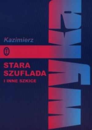 Okładka: Kazimierz Wyka - Stara szuflada i inne szkice z lat 1932-1939