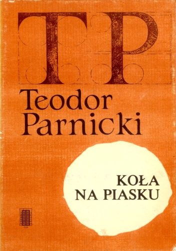 Okładka: Teodor Parnicki - Koła na piasku