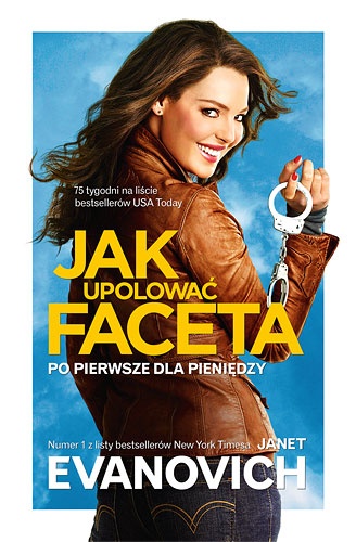 Okładka: Janet Evanovich - Jak upolować faceta? Po pierwsze dla pieniędzy