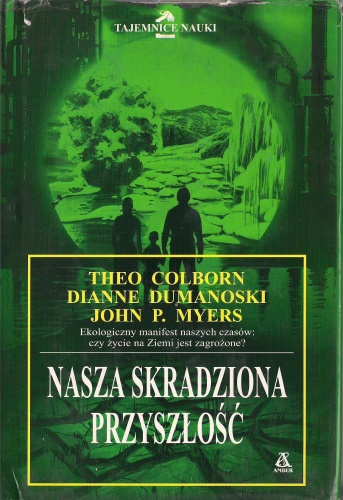 Okładka: Theo Colborn - Nasza skradziona przyszłość