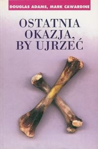 Okładka: Douglas Adams - Ostatnia okazja, by ujrzeć