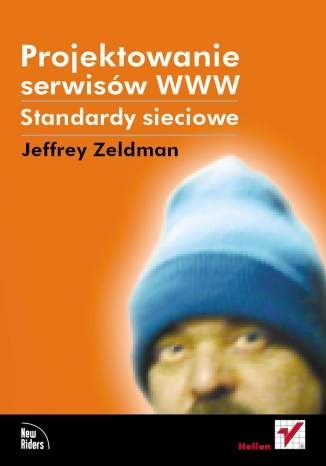 Okładka: Jeffrey Zeldman - Projektowanie serwisów WWW. Standardy sieciowe