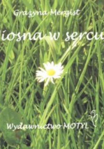 Okładka: Grażyna Mergist - Wiosna w Sercu