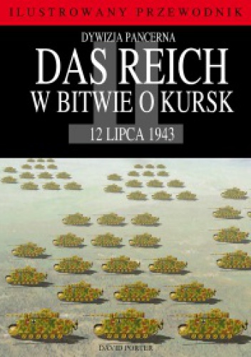 Okładka: David Porter - Dywizja pancerna Das Reich w bitwie o Kursk