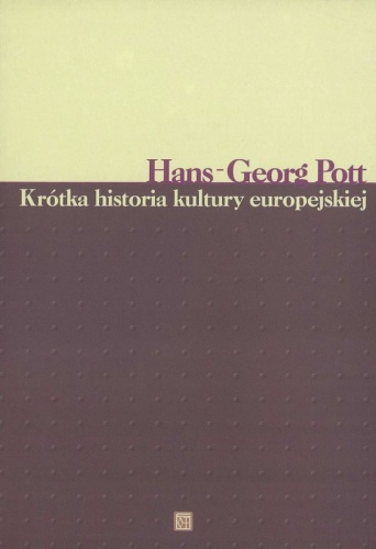 Okładka: Hans-Georg Pott - Krótka historia kultury europejskiej