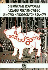 Okładka: Romuald Zabielski - Sterowanie rozwojem układu pokarmowego u nowo narodzonych ssaków - zabielski Romuald (red.)