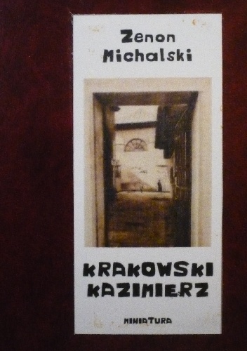 Okładka: Zenon Zachariasz Michalski - Krakowski Kazimierz - trochę z pamięci