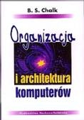 Okładka: B. S. Chalk - Organizacja i architektura komputerów