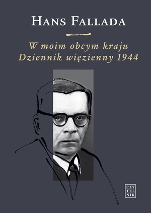 Okładka: Hans Fallada - W moim obcym kraju. Dziennik więzienny 1944