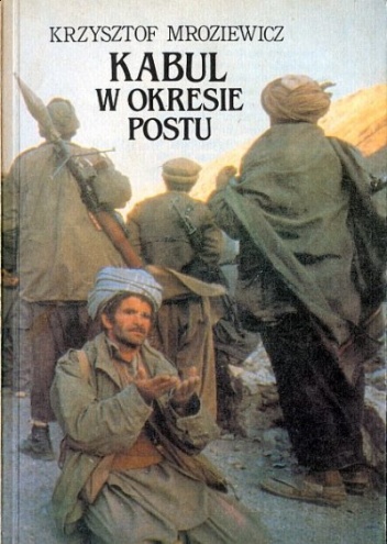 Okładka: Krzysztof Mroziewicz - Kabul w okresie postu