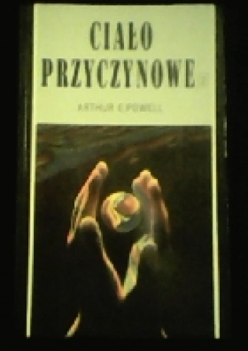 Okładka: Arthur Powell - Ciało przyczynowe. Tom 2