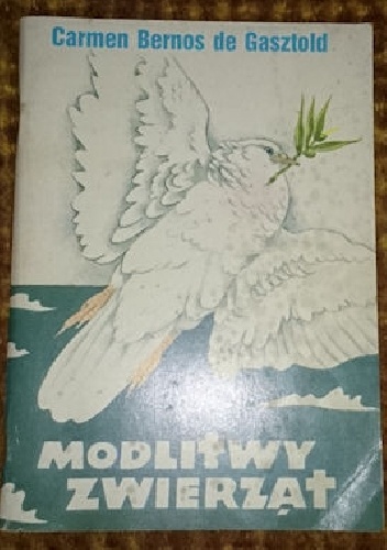 Okładka: Carmen Bernos de Gasztold - Modlitwy zwierząt (wybór)