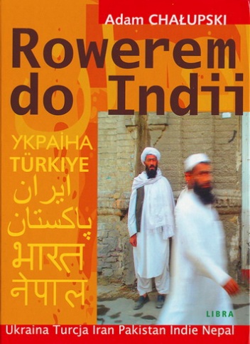 Okładka: Adam Chałupski - Rowerem do Indii