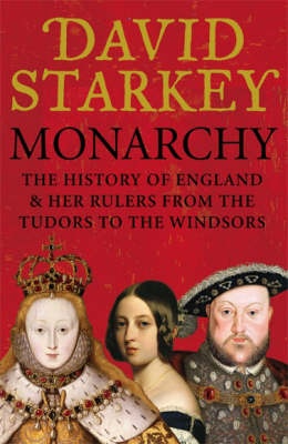Okładka: David Starkey - Monarchy: England and Her Rulers from the Tudors to the Windsors