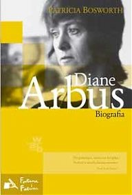 Okładka: Patricia Bosworth - Diane Arbus. Biografia