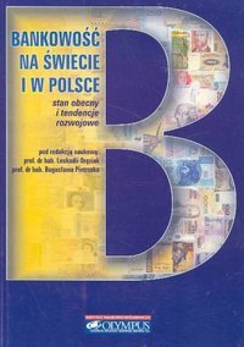Okładka: Leokadia Oręziak - Bankowość na świecie i w Polsce. Stan obecny i tendencje rozwojowe