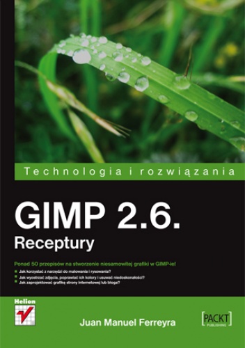 Okładka: Juan Manuel Ferreyra - GIMP 2.6. Receptury