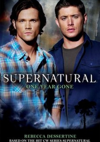 Okładka: Rebecca Dessertine - Supernatural: One Year Gone
