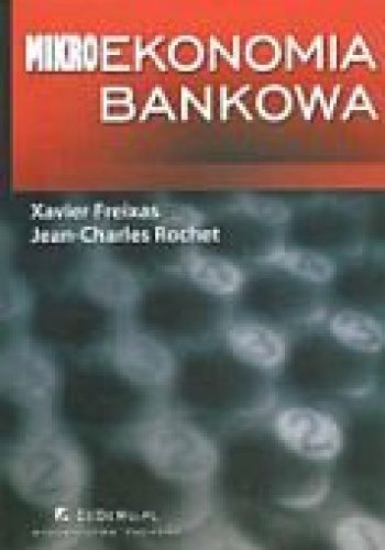 Okładka: Xavier Freixas - Mikroekonomia bankowa
