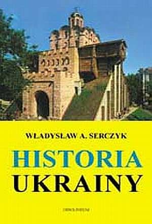 Władysław Andrzej Serczyk - Historia Ukrainy