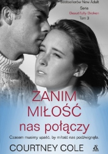 Okładka: Courtney Cole - Zanim miłość nas połączy
