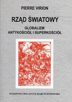 Okładka: Pierre Virion - Rząd światowy. Globalizm, Antykościół i Superkościół